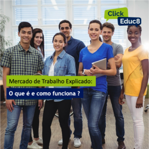 Mercado de Trabalho Explicado: O Que é e Como Funciona? - Blog - Click ...